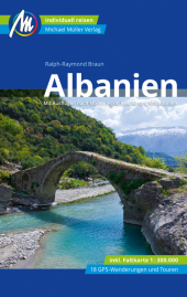 Albanien Reiseführer Michael Müller Verlag, m. 1 Karte: Ausflüge nach Montenegro, Kosovo und Nordmazedonien. Individuell reisen mit vielen praktischen Tipps und Web-App mmtravel. 16 GPS-Wanderungen und Touren