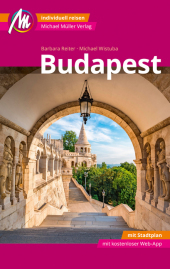 Budapest MM-City Reiseführer Michael Müller Verlag: Individuell reisen mit vielen praktischen Tipps. Inkl. Freischaltcode zur mmtravel? App