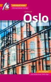 Oslo MM-City Reiseführer Michael Müller Verlag, m. 1 Karte: Individuell reisen mit vielen praktischen Tipps. Inkl. Freischaltcode zur ausführlichen App mmtravel.com Oslo MM-City Reiseführer Michael Müller Verlag, m. 1 Karte: Individuell reisen mit vielen praktischen Tipps. Inkl. Freischaltcode zur ausführlichen App mmtravel.com
