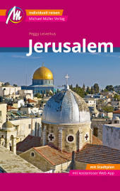 Jerusalem MM-City Reiseführer Michael Müller Verlag, m. 1 Karte: Individuell reisen mit vielen praktischen Tipps. Inkl. Freischaltcode zur mmtravel? App