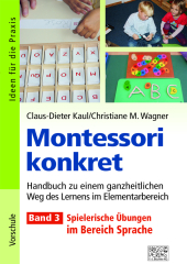 Montessori konkret - Band 3: Band 3: Spielerische Übungen im Bereich Sprache Montessori konkret - Band 3: Band 3: Spielerische Übungen im Bereich Sprache