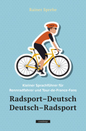 Radsport-Deutsch / Deutsch-Radsport: Kleiner Sprachf