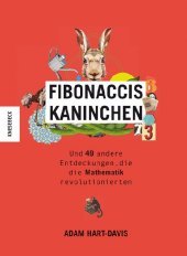 Fibonaccis Kaninchen: Und 49 andere Entdeckungen, die die Mathematik revolutionierten