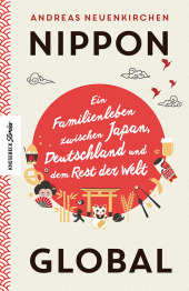 Nippon Global: Ein Familienleben zwischen Japan, Deutschland und dem Rest der Welt