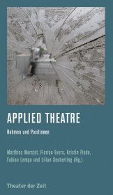 Applied Theatre: Rahmen und Positionen