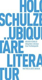 Ubiquitäre Literatur: Eine Partikelpoetik