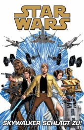 Star Wars Comics: Skywalker schlägt zu: Ein Comicabenteuer