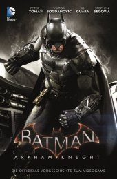 Batman: Arkham Knight. Bd.2: Die offizielle Vorgeschichte zum Videogame