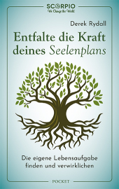 Entfalte die Kraft deines Seelenplans: Die eigene Lebensaufgabe finden und verwirklichen Entfalte die Kraft deines Seelenplans: Die eigene Lebensaufgabe finden und verwirklichen
