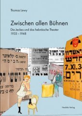 Zwischen allen Bühnen: Die Jeckes und das hebräische Theater 1933-1948