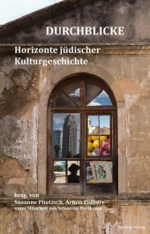 Durchblicke: Horizonte jüdischer Kulturgeschichte