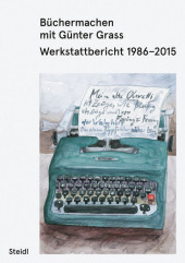 Büchermachen mit Günter Grass: Werkkatalog 1986-2022