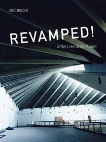 Revamped! London´s new Design Museum: Revamped!: London's New Design Museum