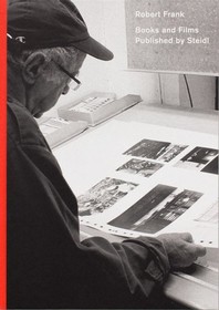 Robert Frank: Books and Films, 19472019