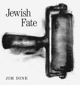 Jim Dine: Jewish Fate: Jewish Fate