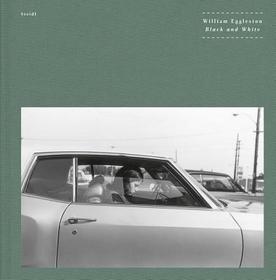 William Eggleston: Black and White: Black and White