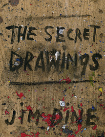 Jim Dine: The Secret Drawings