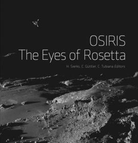OSIRIS The Eyes of Rosetta: Journey to Comet 67P, a Witness to the Birth of Our Solar System OSIRIS The Eyes of Rosetta: Journey to Comet 67P, a Witness to the Birth of Our Solar System