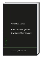 Phänomenologie der Zweigeschlechtlichkeit Phänomenologie der Zweigeschlechtlichkeit