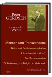 Mensch und Transzendenz: Natur- und Geisteswissenschaften, Interkulturalität - Wozu?, Die Menschenrechte, Globalisierung und Religion im Widerstreit
