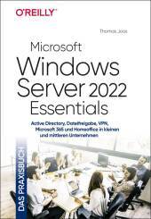 Microsoft Windows Server 2022 Essentials - Das Praxisbuch: Active Directory, Dateifreigabe, VPN, Microsoft 365 und Homeoffice in kleinen und mittleren Unternehmen Microsoft Windows Server 2022 Essentials - Das Praxisbuch: Active Directory, Dateifreigabe, VPN, Microsoft 365 und Homeoffice in kleinen und mittleren Unternehmen