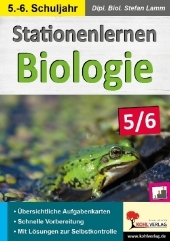 Stationenlernen Biologie 5/6: Übersichtliche Aufgabenkarten. Schnelle Vorbereitung. Mit Lösungen zur Selbstkontrolle. 5./6. Schuljahr. 5./6. Schuljahr