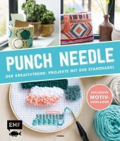 Punch Needle - Der Kreativtrend: Projekte mit der Stanznadel: Inklusive Motivvorlagen