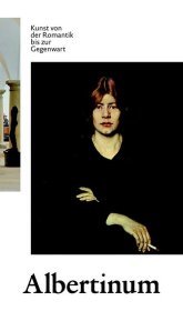 Albertinum: Kunst von der Romantik bis zur Gegenwart. Museumsführer Albertinum Dresden
