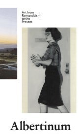 Albertinum: Art from Romanticism to the Present. Museumsführer Albertinum Dresden, englische Ausgabe
