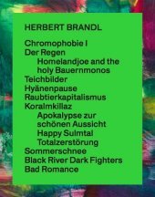 Herbert Brandl. Exposed to Painting. Die letzten 20 Jahre / The past 20 years: Ausstellungskatalog Künstlerhaus Graz, 2020 und zur Ausstellung im Belvedere 21 in Wien