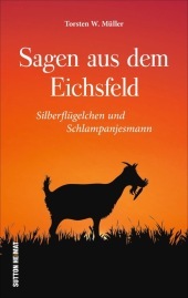 Sagen aus dem Eichsfeld: Silberflügelchen und Schlampanjesmann