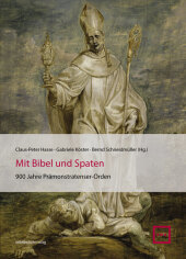 Mit Bibel und Spaten: 900 Jahre Prämonstratenserorden