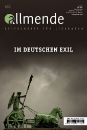 Allmende 111 - Zeitschrift für Literatur: Im deutschen Exil