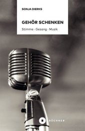 Gehör schenken: Stimme ? Gesang ? Musik