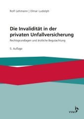 Die Invalidität in der privaten Unfallversicherung: Rechtsgrundlagen und ärztliche Begutachtung