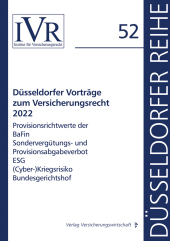 Düsseldorfer Vorträge zum Versicherungsrecht 2022: Provisionsrichtwerte der BaFin, Sondervergütungs- und Provisionsabgabeverbot, ESG, (Cyber-) Kriegsrisiko, Bundesgerichtshof Düsseldorfer Vorträge zum Versicherungsrecht 2022: Provisionsrichtwerte der BaFin, Sondervergütungs- und Provisionsabgabeverbot, ESG, (Cyber-) Kriegsrisiko, Bundesgerichtshof
