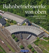 Bahnbetriebswerke von oben: in Deutschland, Österreich und der Schweiz