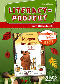 Literacy-Projekt zum Bilderbuch Morgen bestimme ich!