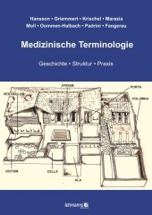 Medizinische Terminologie: Geschichte - Struktur - Praxis