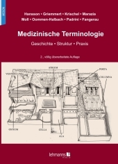 Medizinische Terminologie: Geschichte - Struktur - Praxis