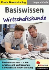 Basiswissen Wirtschaftskunde: Basiswissen leicht und verständlich erklärt