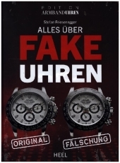 Alles über Fake-Uhren: Fälschungen erkennen