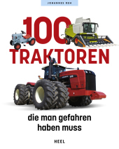 100 Traktoren, die man gefahren haben muss 100 Traktoren, die man gefahren haben muss