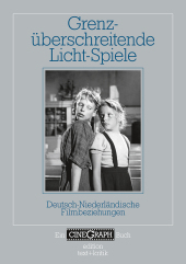 Grenzüberschreitende Licht-Spiele: Deutsch-Niederländische Filmbeziehungen