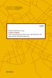 Lingua vulgata: Eine linguistische Einführung in das Studium der lateinischen Bibelübersetzung