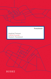 Falsche Freunde. Deutsch-Französisch: Deutsch-Französisch Falsche Freunde. Deutsch-Französisch: Deutsch-Französisch