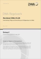 Merkblatt DWA-M 628 Unterhaltung, Pflege und Entwicklung von Fließgewässern im Wald (Entwurf)