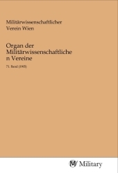 Organ der Militärwissenschaftlichen Vereine: 71. Band (1905)
