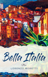 Bella Italia: Buch in einfachem Italienisch Bella Italia: Buch in einfachem Italienisch