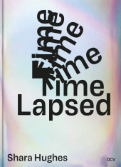 Shara Hughes - Time Lapsed: Time Lapsed